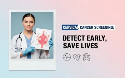 Cervical Cancer Screening (Pap Smear): Detect Early, Save Lives