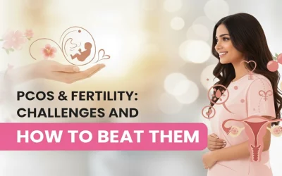 PCOS & Fertility: Challenges and How to Beat Them